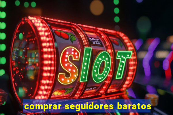 comprar seguidores baratos